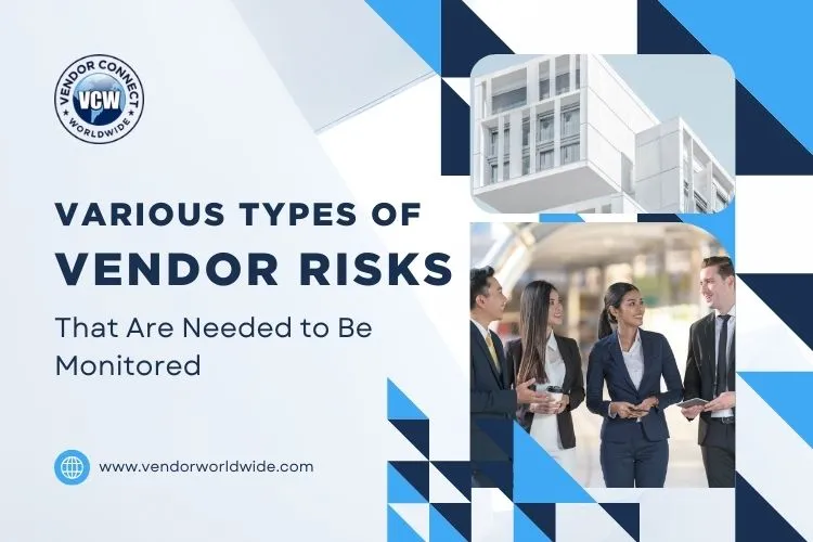 Various Types of Vendor Risks That Are Needed to Be Monitored