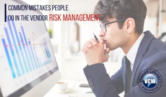 Common Mistakes People Do in the Vendor Risk Management