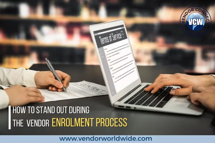 How to Stand Out During the Vendor Enrolment Process