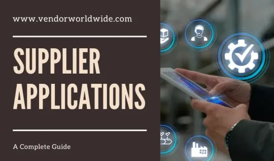 A Complete Guide about the Supplier Applications