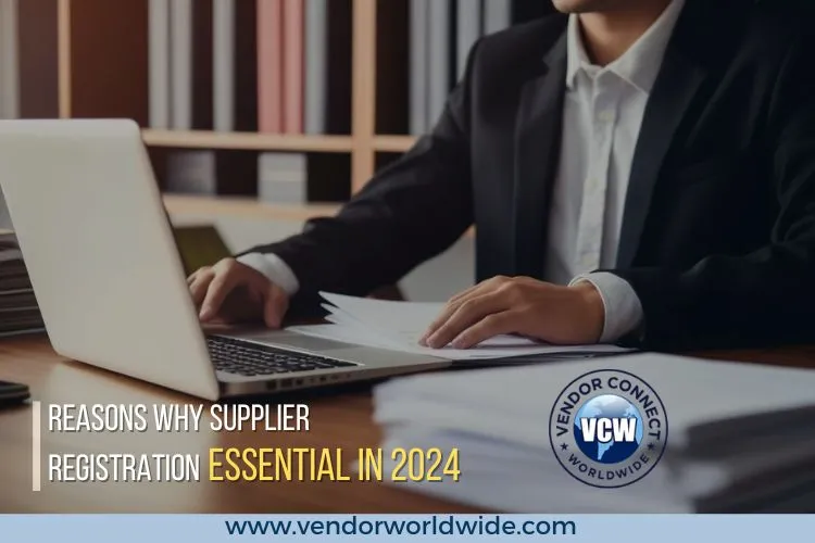 Reasons Why Supplier Registration is Essential in 2024