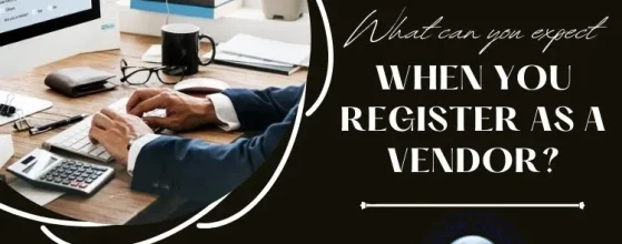 What can you expect when you register as a Vendor